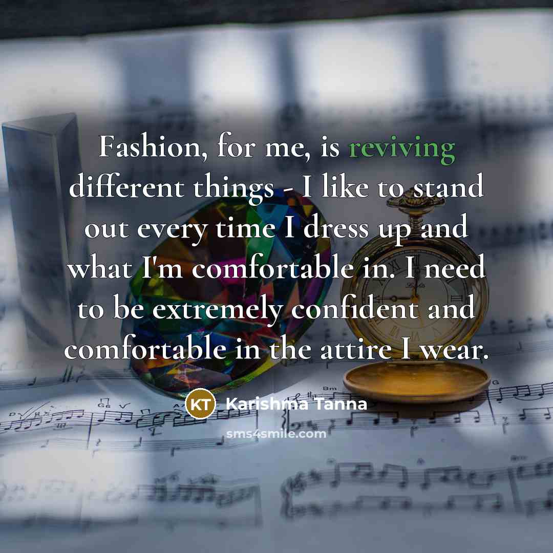“Fashion, for me, is reviving different things - I like to stand out every time I dress up and what I'm comfortable in. I need to be extremely confident and comfortable in the attire I wear.” quote by Karishma Tanna