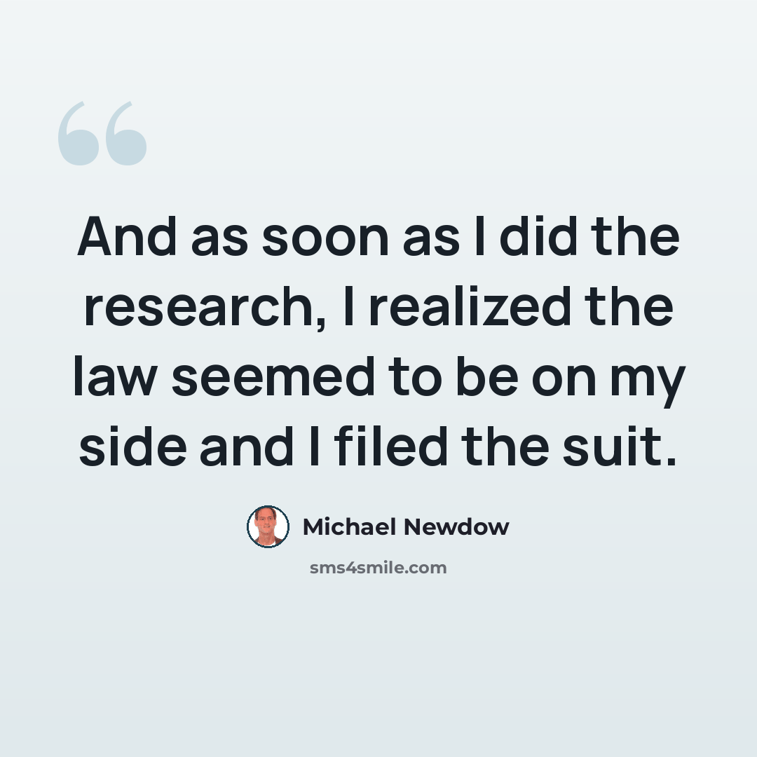 “And as soon as I did the research, I realized the law seemed to be on my side and I filed the suit.” quote by Michael Newdow