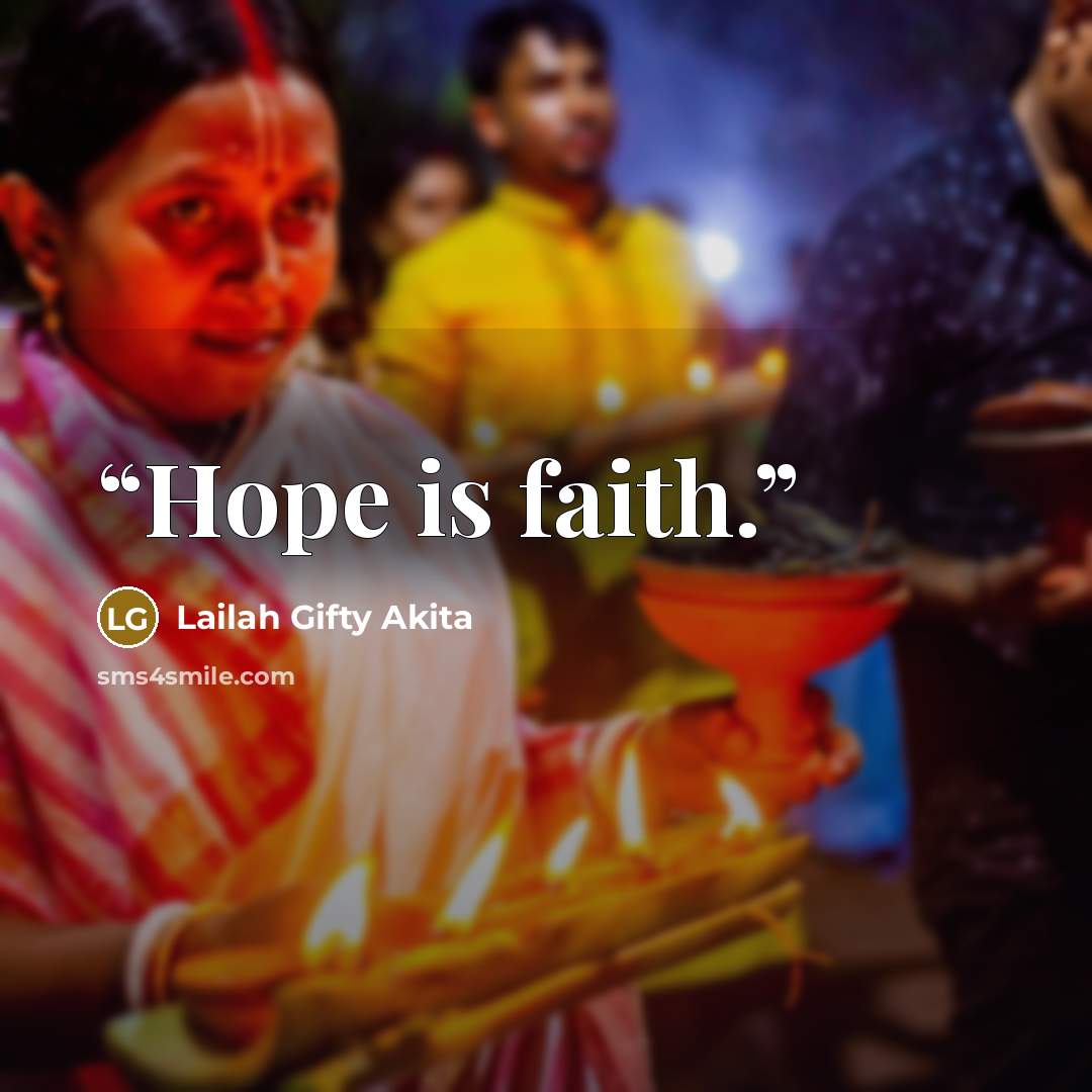 “Hope is faith.” quote by Lailah Gifty Akita