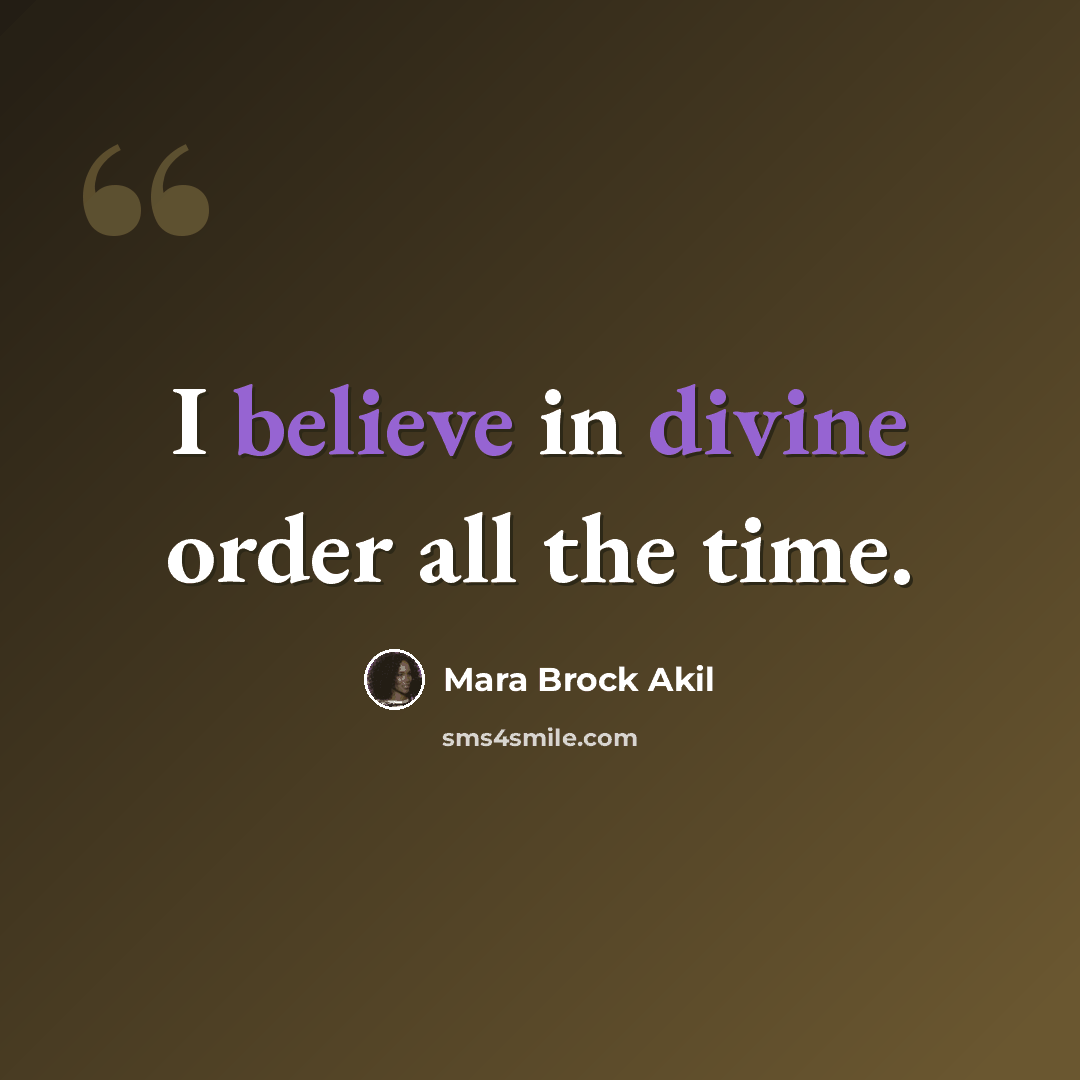 “I believe in divine order all the time.” quote by Mara Brock Akil