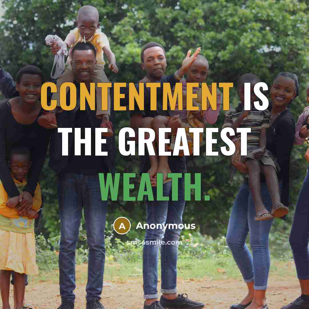 “Contentment is the greatest wealth.” quote by Anonymous