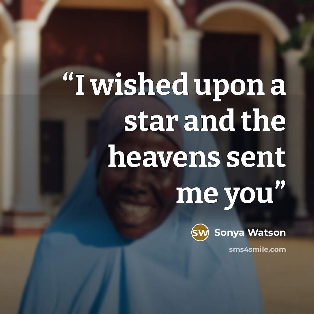 “I wished upon a star and the heavens sent me you” quote by Sonya Watson
