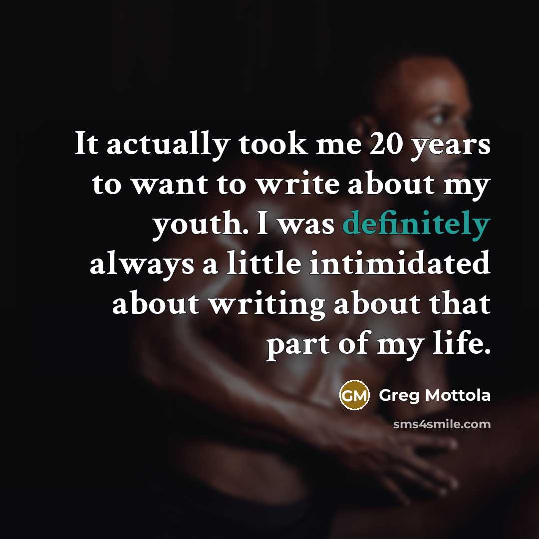 “It actually took me 20 years to want to write about my youth. I was definitely always a little intimidated about writing about that part of my life.” quote by Greg Mottola