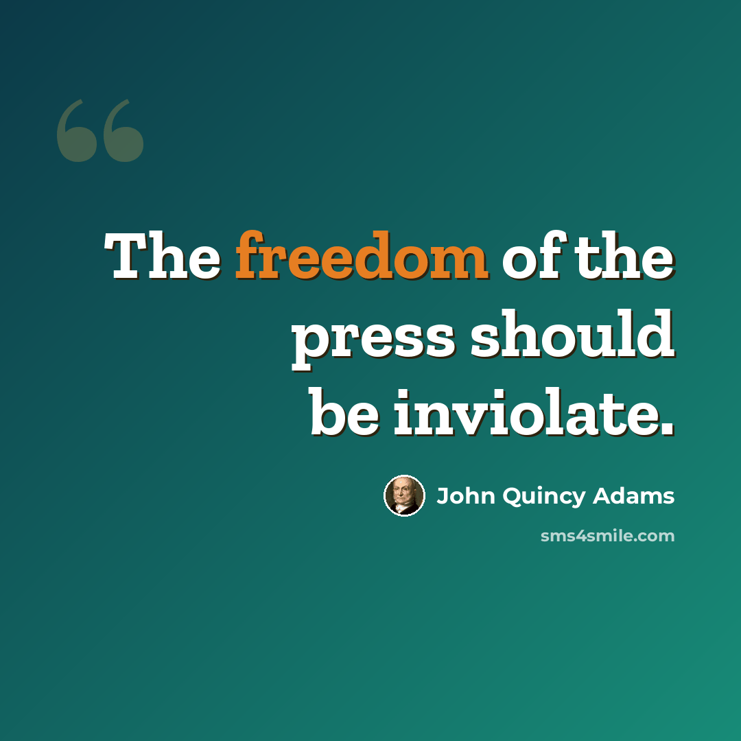 “The freedom of the press should be inviolate.” quote by John Quincy Adams