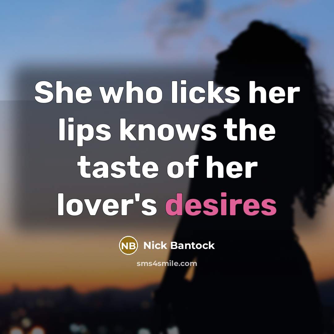 “She who licks her lips knows the taste of her lover's desires” quote by Nick Bantock