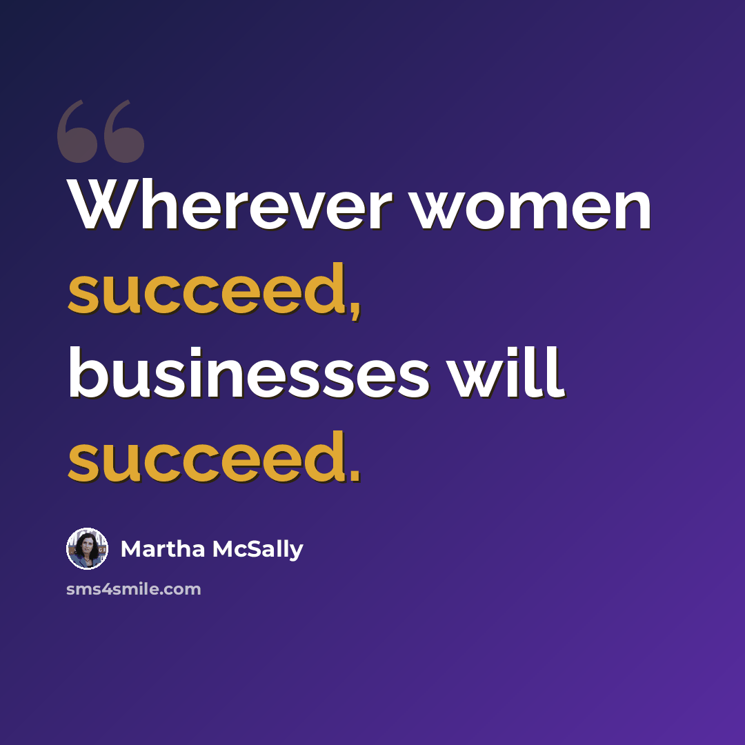 “Wherever women succeed, businesses will succeed.” quote by Martha McSally