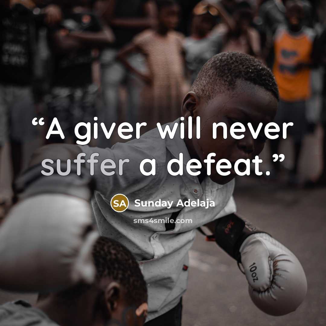“A giver will never suffer a defeat.” quote by Sunday Adelaja