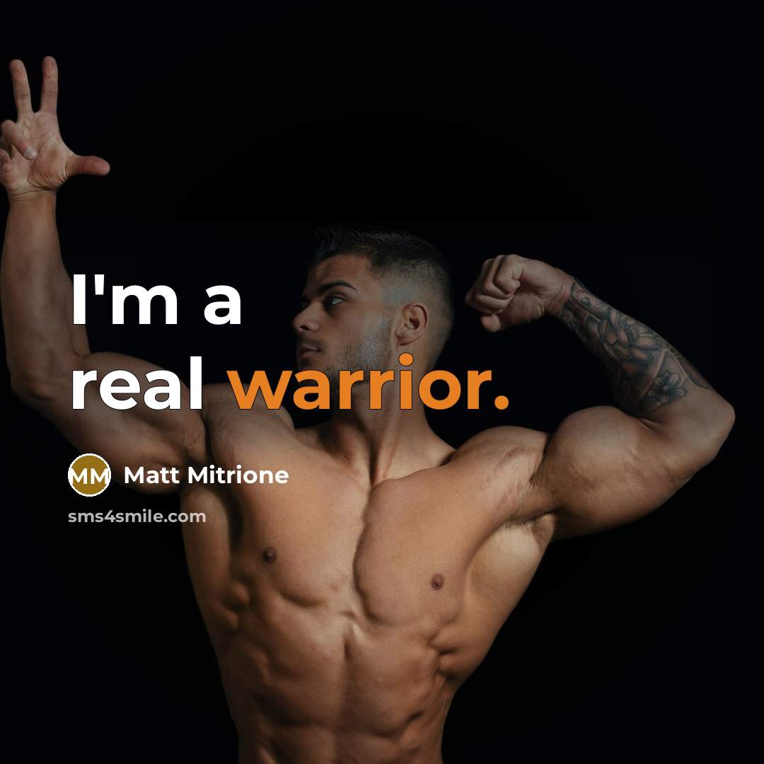 “I'm a real warrior.” quote by Matt Mitrione