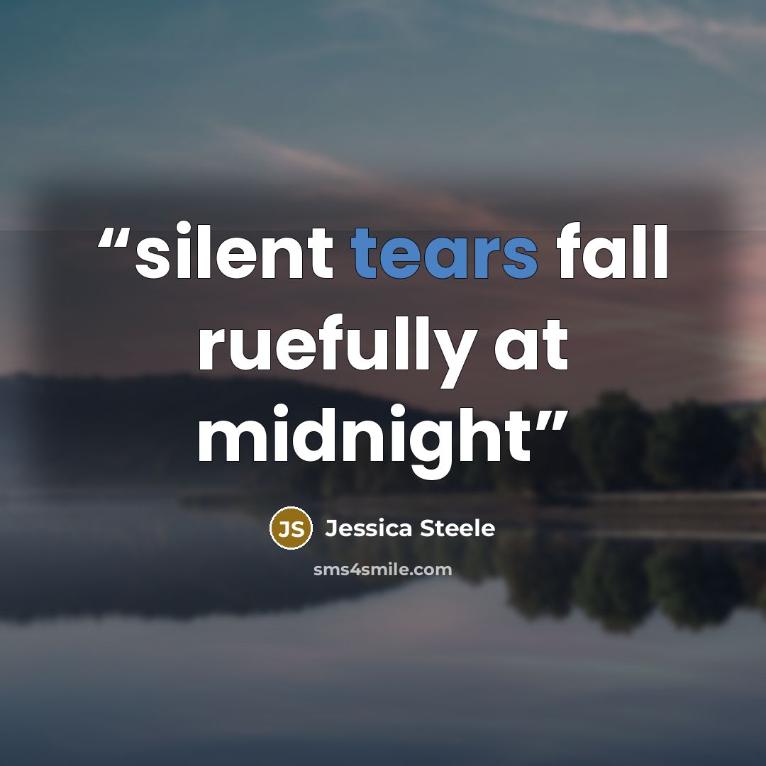 “silent tears fall ruefully at midnight” quote by Jessica Steele
