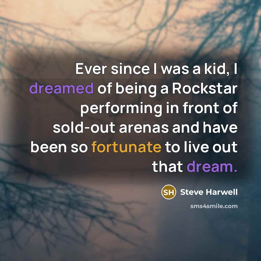 “Ever since I was a kid, I dreamed of being a Rockstar performing in front of sold-out arenas and have been so fortunate to live out that dream.” quote by Steve Harwell