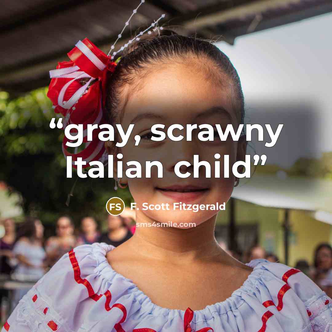 “gray, scrawny Italian child” quote by F. Scott Fitzgerald