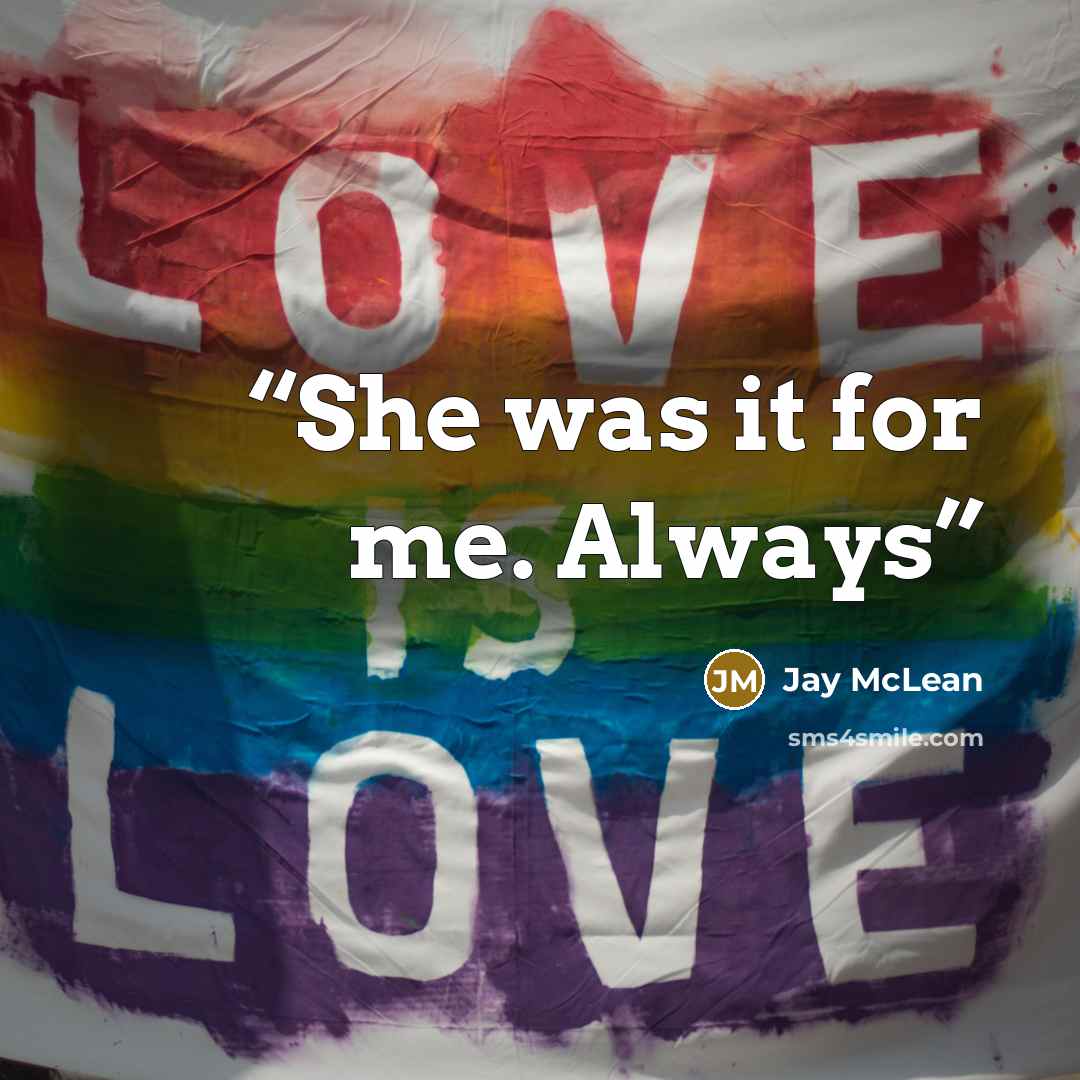 “She was it for me. Always” quote by Jay McLean