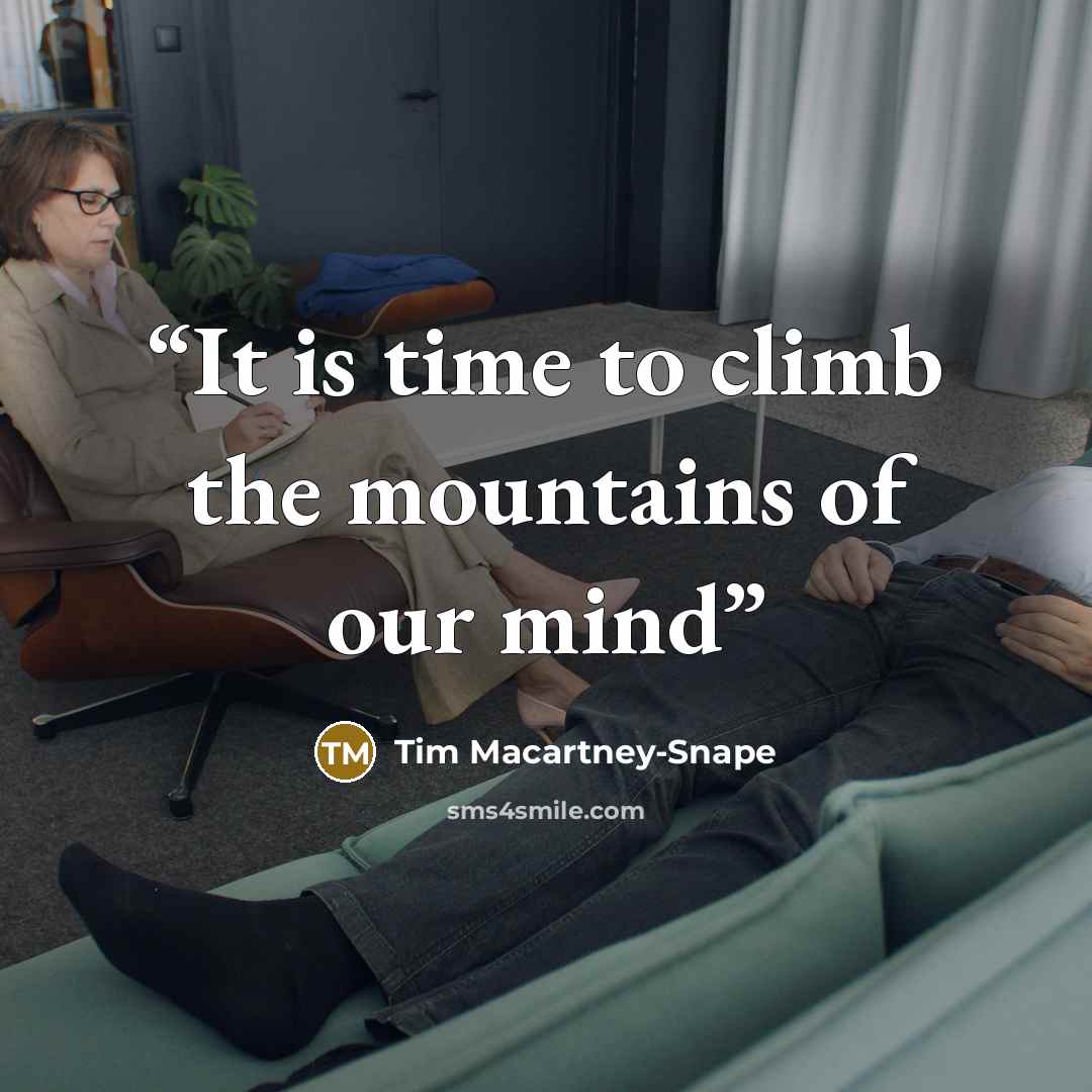 “It is time to climb the mountains of our mind” quote by Tim Macartney-Snape