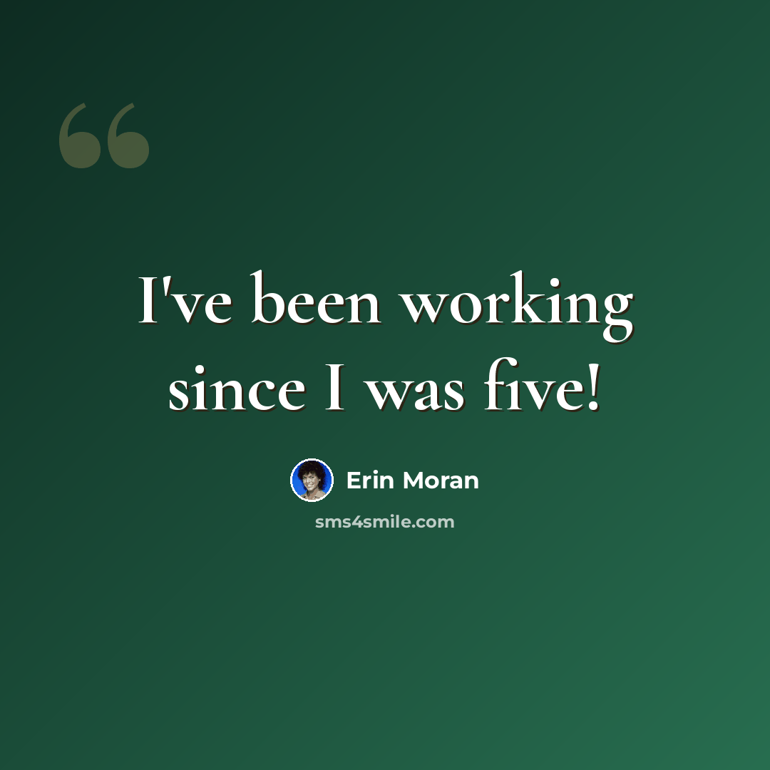 “I've been working since I was five!” quote by Erin Moran