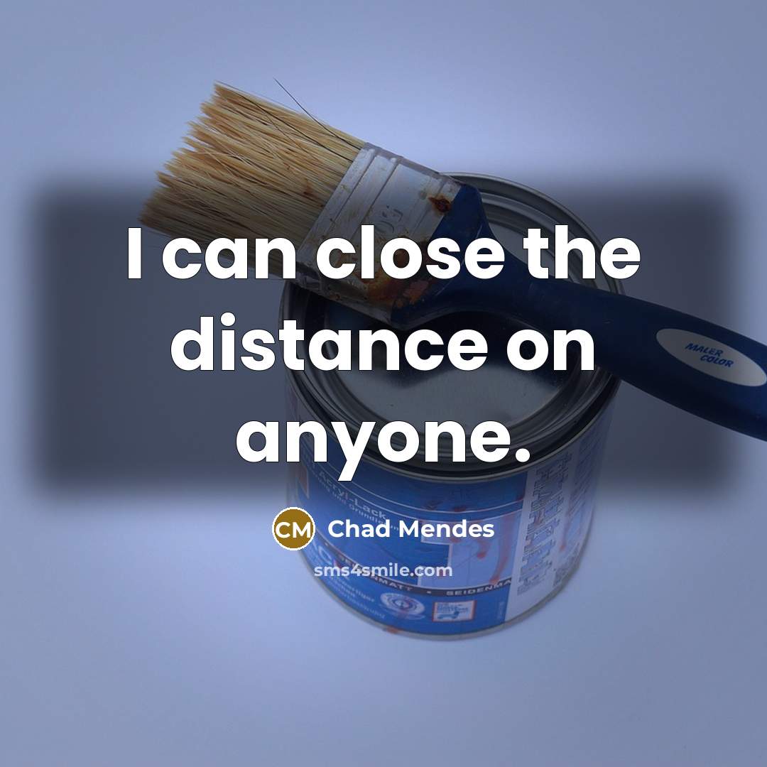 “I can close the distance on anyone.” quote by Chad Mendes