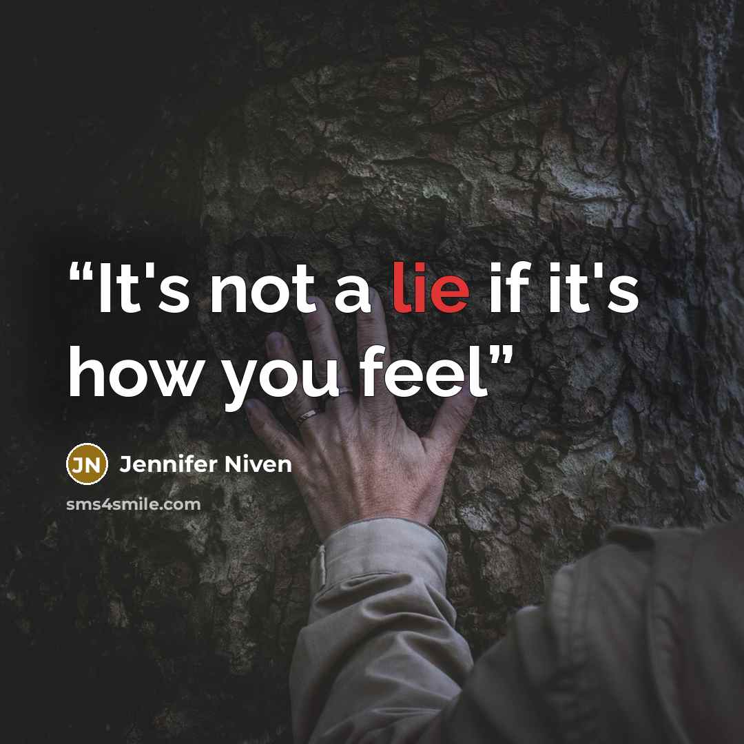 “It's not a lie if it's how you feel” quote by Jennifer Niven