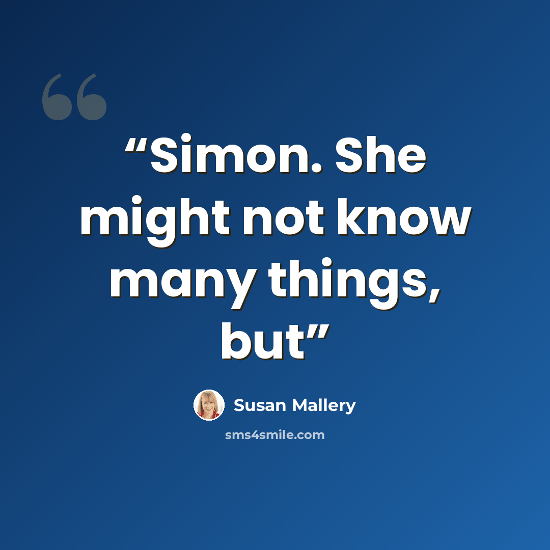 “Simon. She might not know many things, but” quote by Susan Mallery