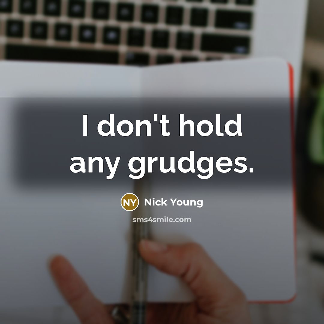 “I don't hold any grudges.” quote by Nick Young