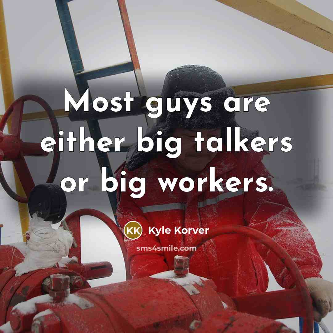 “Most guys are either big talkers or big workers.” quote by Kyle Korver