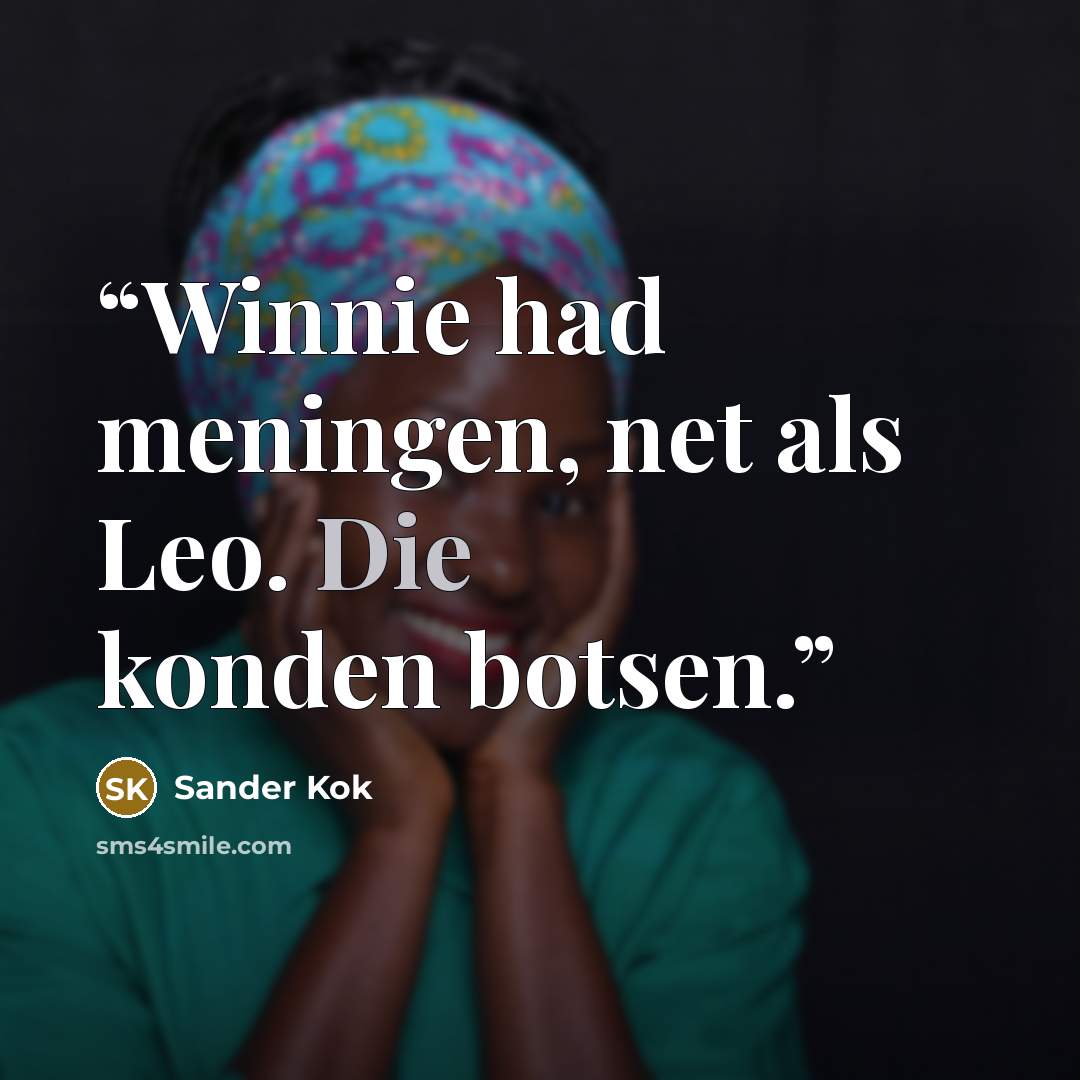 “Winnie had meningen, net als Leo. Die konden botsen.” quote by Sander Kok