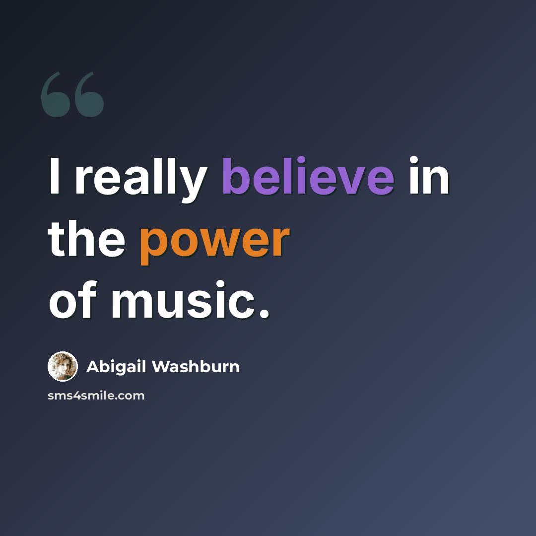 “I really believe in the power of music.” quote by Abigail Washburn