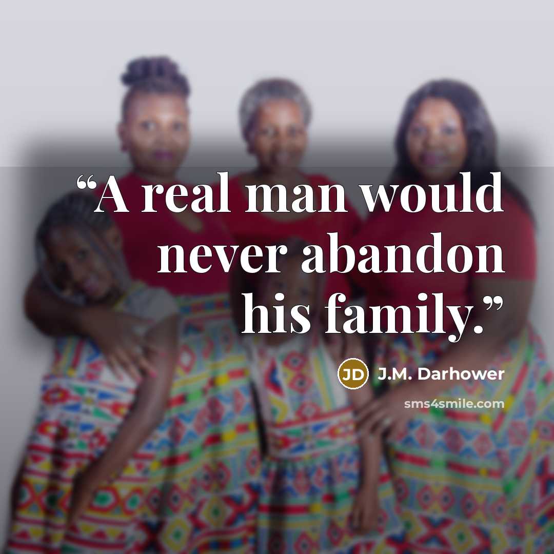 “A real man would never abandon his family.” quote by J.M. Darhower