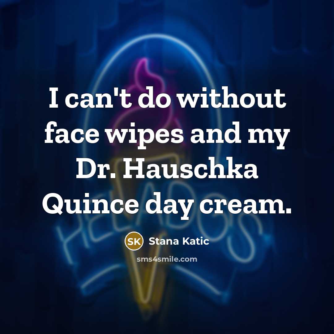 “I can't do without face wipes and my Dr. Hauschka Quince day cream.” quote by Stana Katic