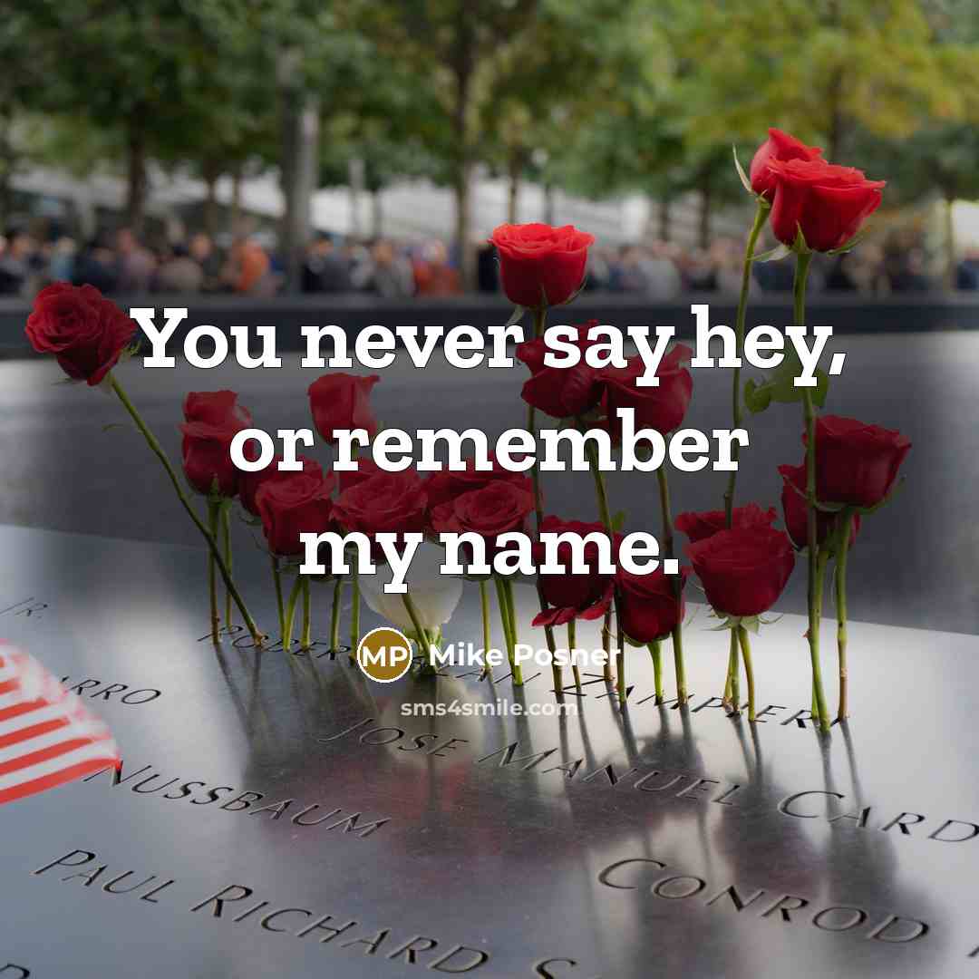 “You never say hey, or remember my name.” quote by Mike Posner