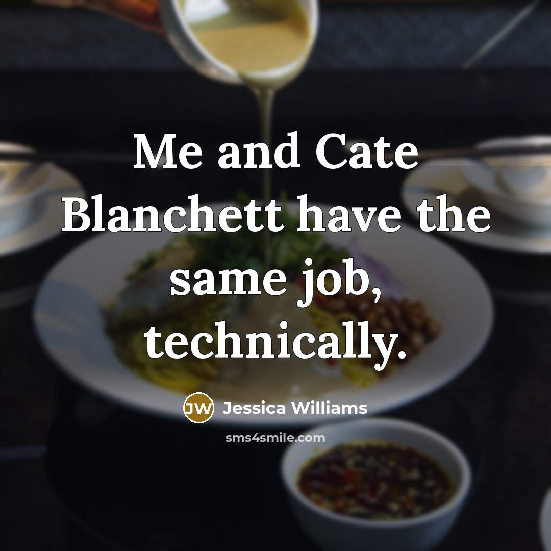 “Me and Cate Blanchett have the same job, technically.” quote by Jessica Williams