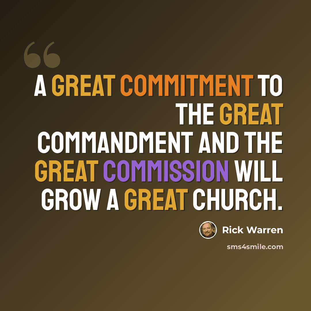 “A great commitment to the Great Commandment and the Great Commission will grow a great church.” quote by Rick Warren