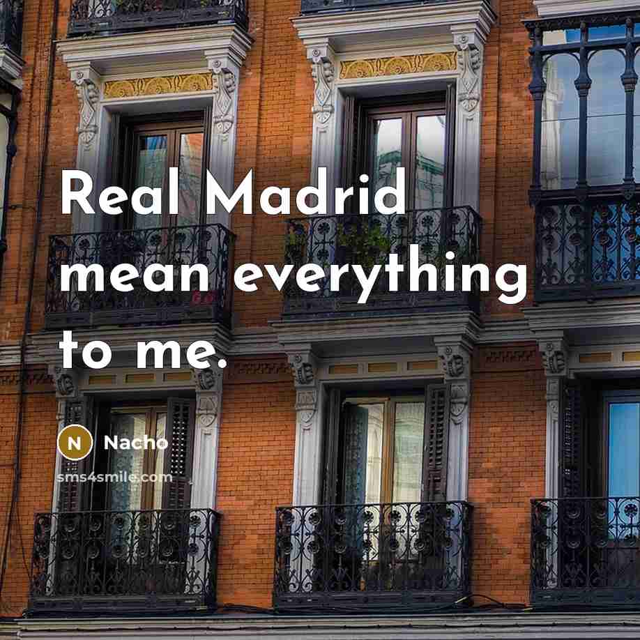 “Real Madrid mean everything to me.” quote by Nacho