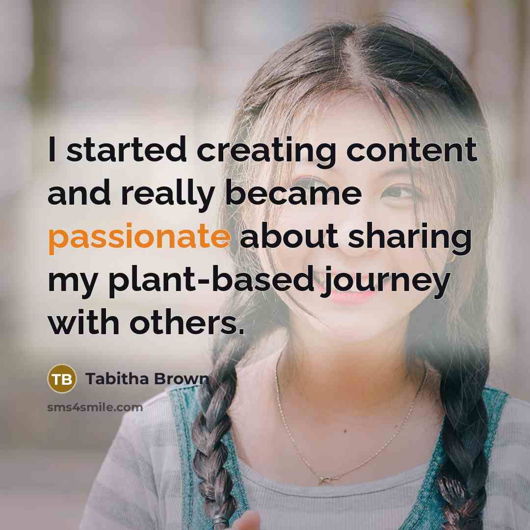 “I started creating content and really became passionate about sharing my plant-based journey with others.” quote by Tabitha Brown