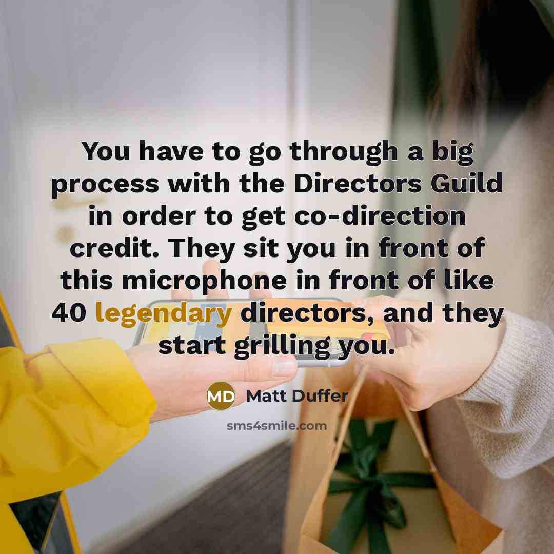 “You have to go through a big process with the Directors Guild in order to get co-direction credit. They sit you in front of this microphone in front of like 40 legendary directors, and they start grilling you.” quote by Matt Duffer