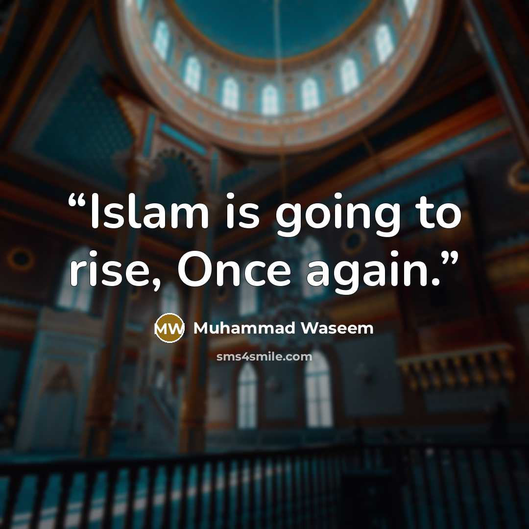 “Islam is going to rise, Once again.” quote by Muhammad Waseem