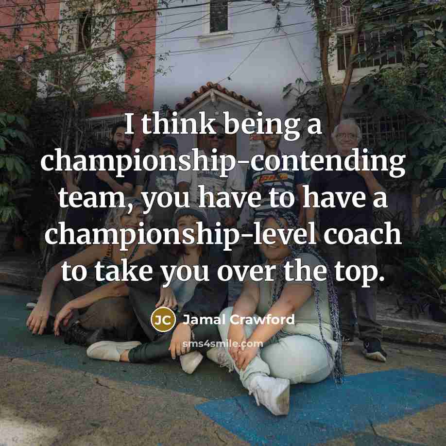 “I think being a championship-contending team, you have to have a championship-level coach to take you over the top.” quote by Jamal Crawford