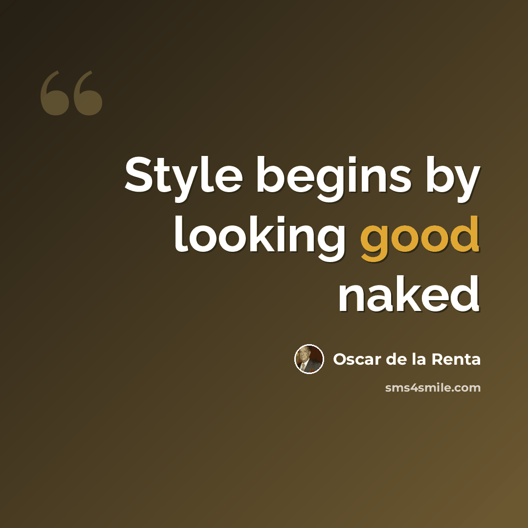 “Style begins by looking good naked” quote by Oscar de la Renta