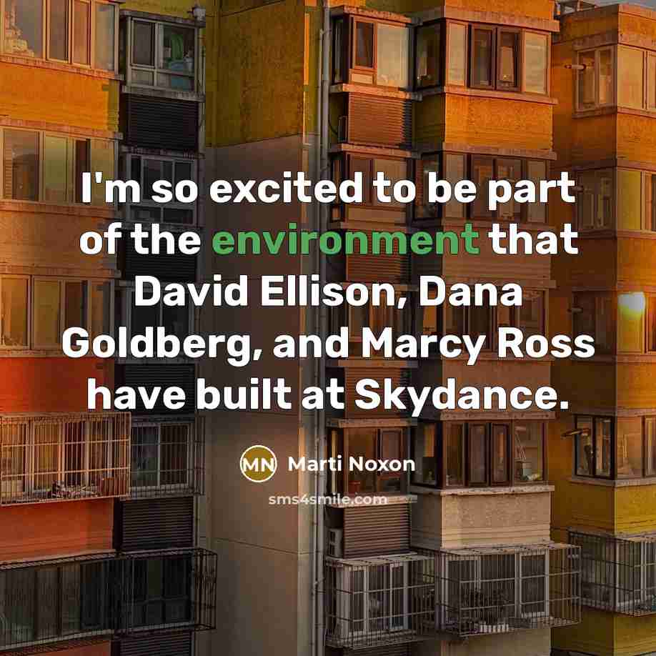“I'm so excited to be part of the environment that David Ellison, Dana Goldberg, and Marcy Ross have built at Skydance.” quote by Marti Noxon