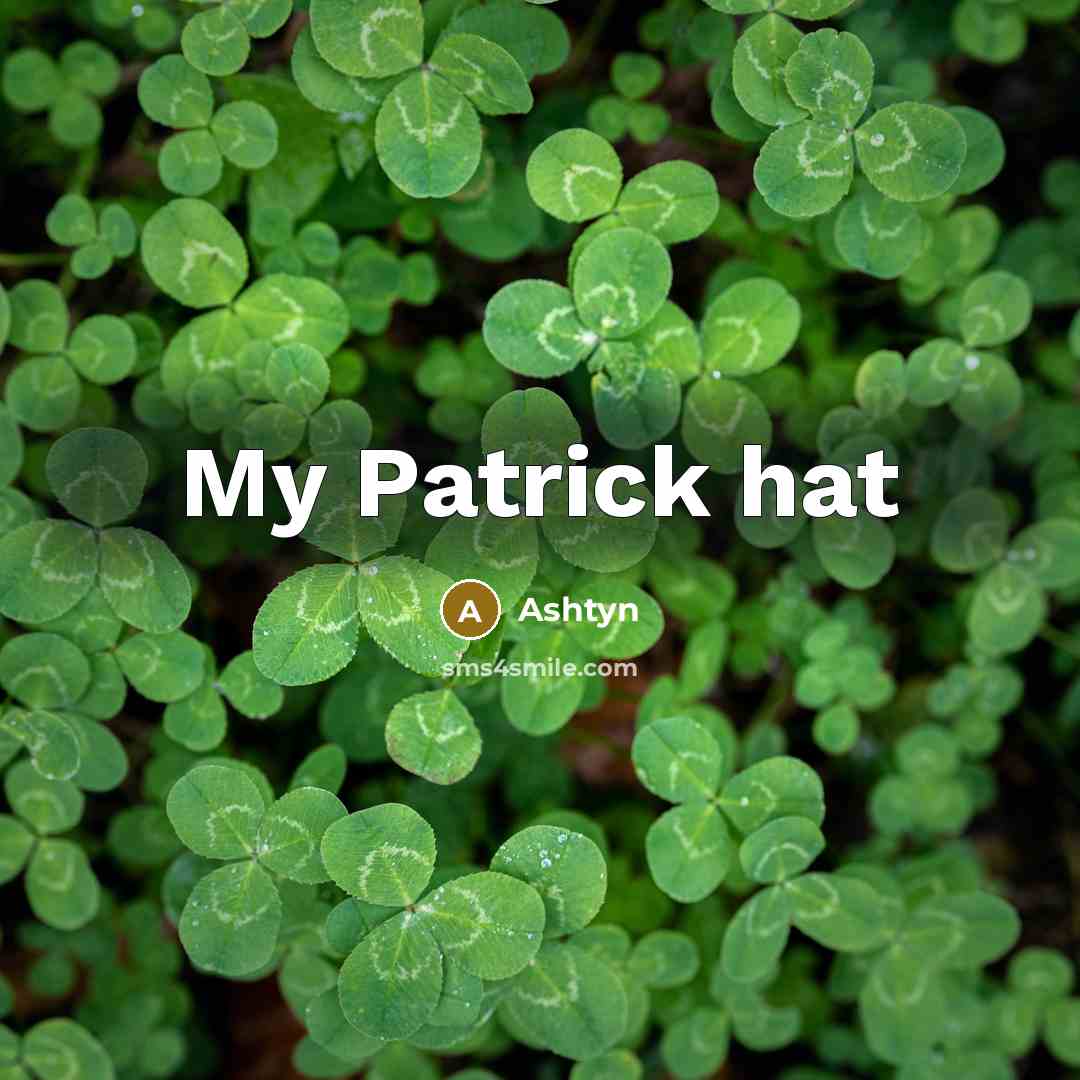“My Patrick hat” quote by Ashtyn
