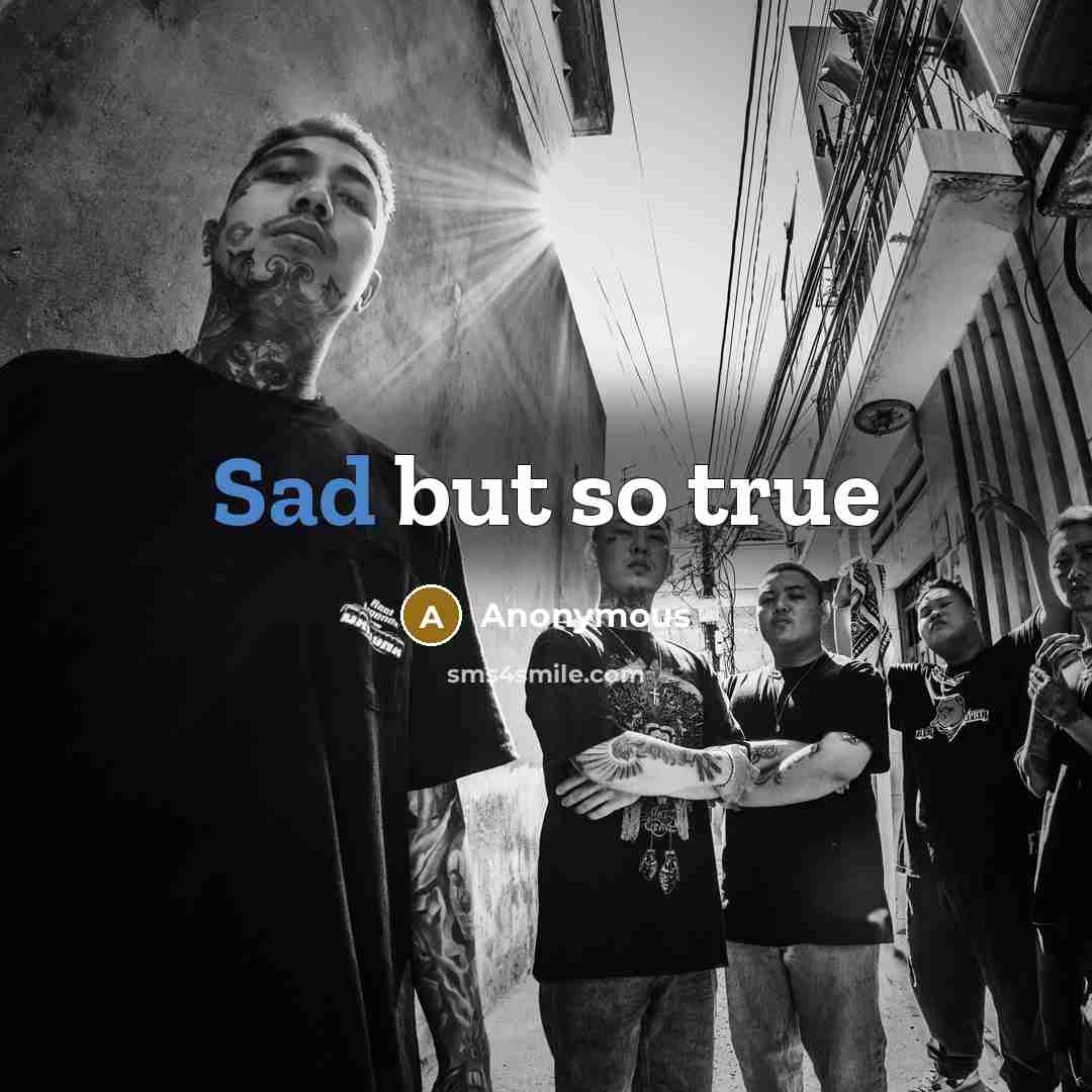 “Sad but so true” quote by Anonymous
