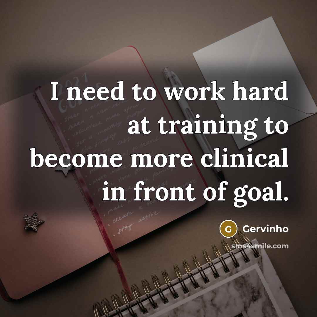 “I need to work hard at training to become more clinical in front of goal.” quote by Gervinho