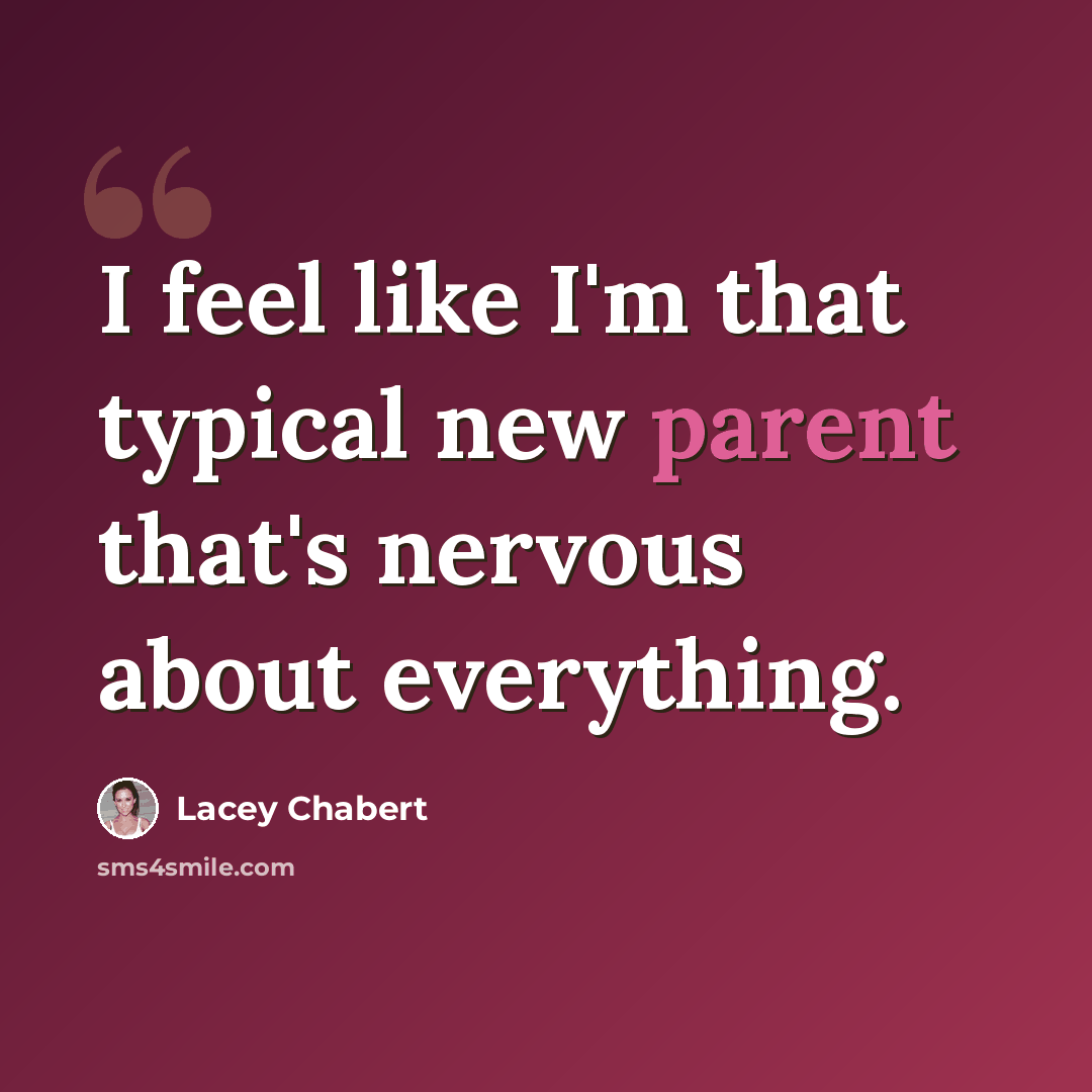 “I feel like I'm that typical new parent that's nervous about everything.” quote by Lacey Chabert