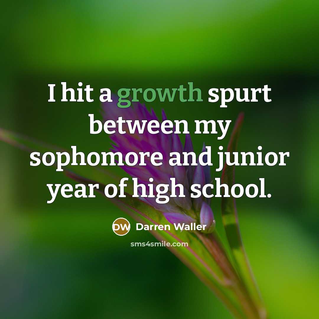 “I hit a growth spurt between my sophomore and junior year of high school.” quote by Darren Waller