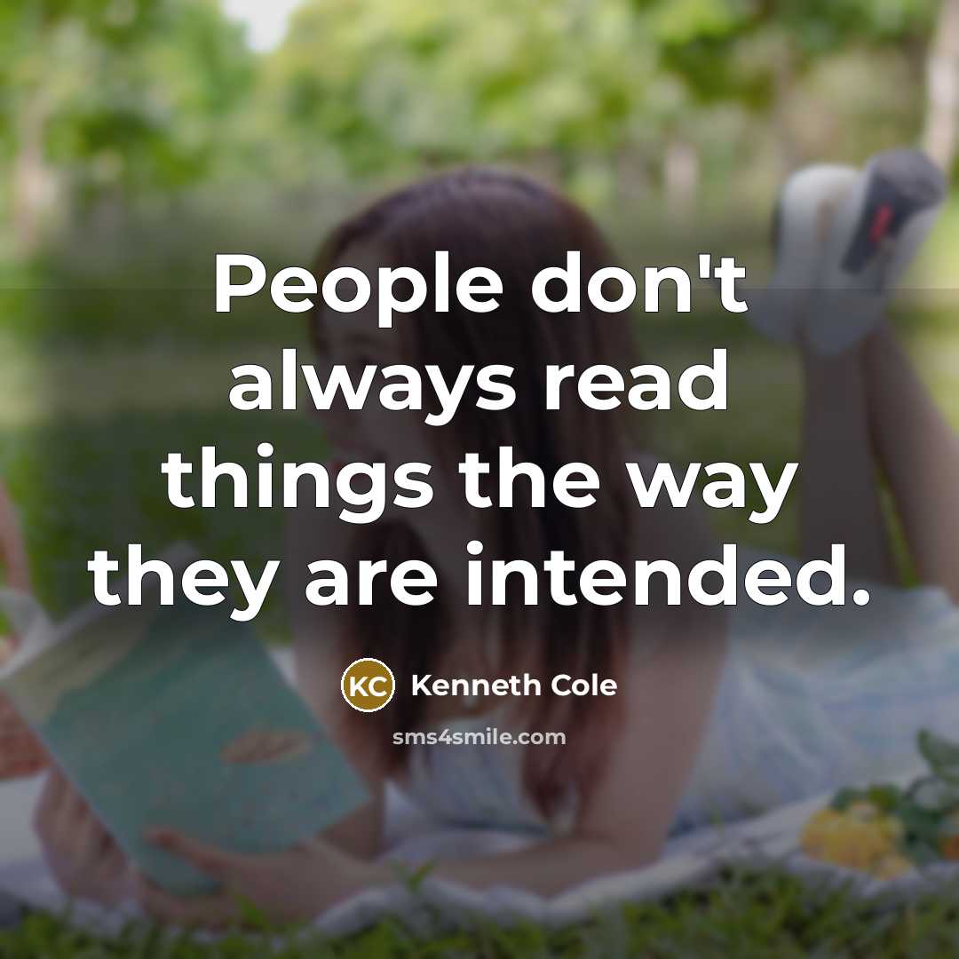 “People don't always read things the way they are intended.” quote by Kenneth Cole