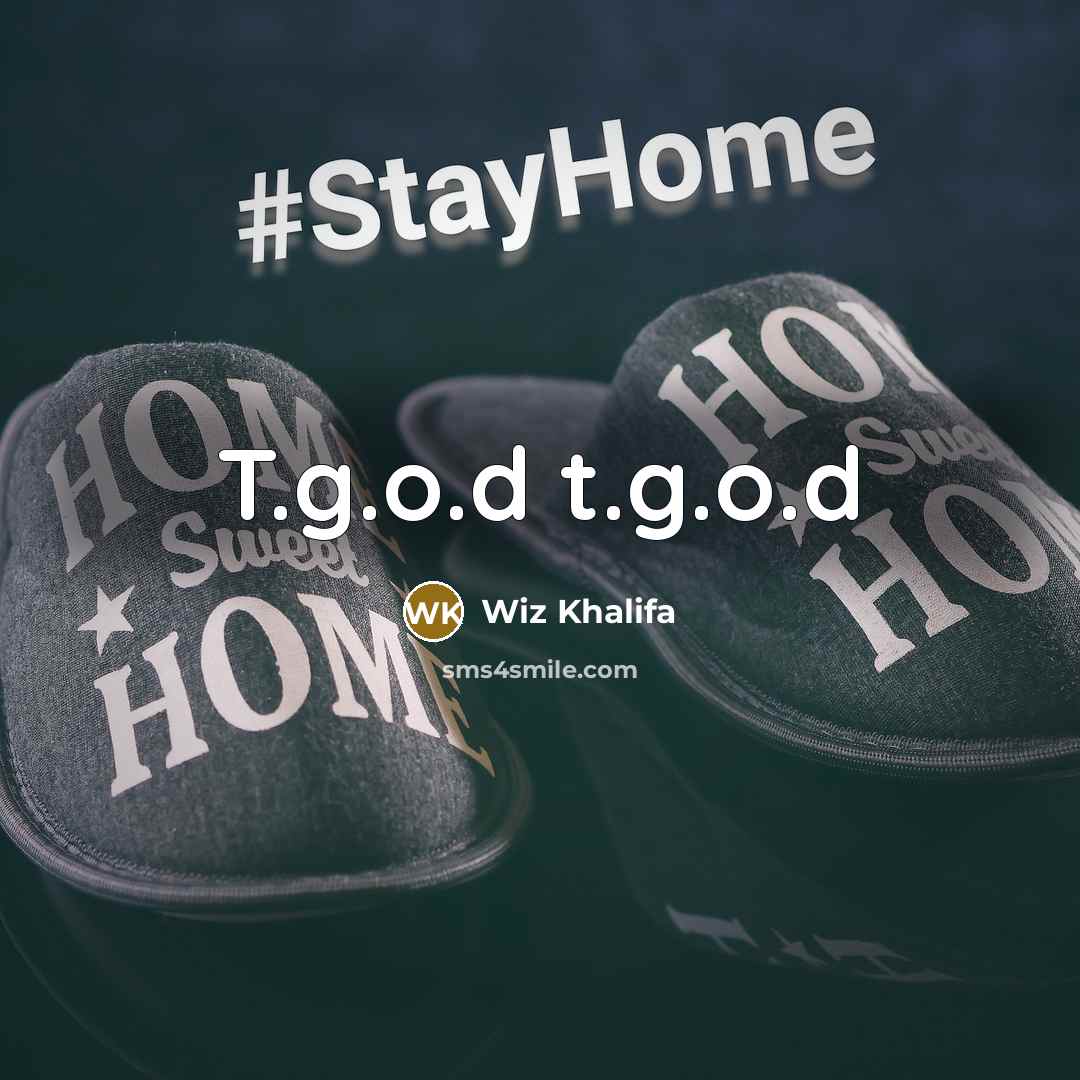 “T.g.o.d t.g.o.d” quote by Wiz Khalifa