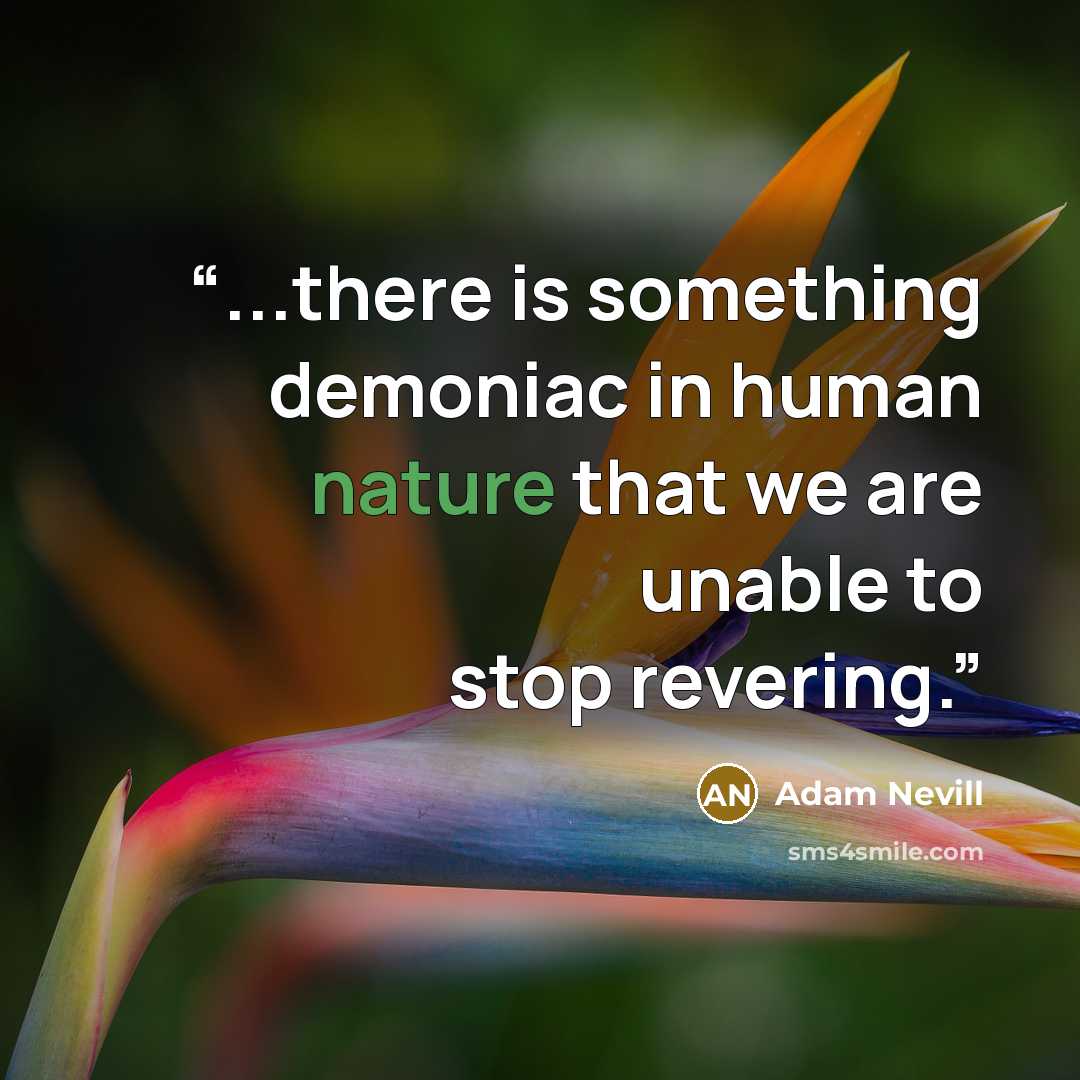“...there is something demoniac in human nature that we are unable to stop revering.” quote by Adam Nevill