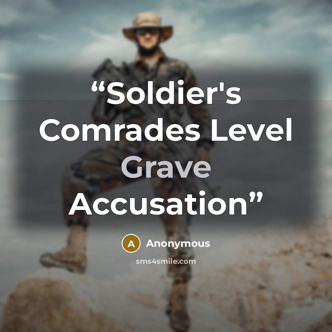 “Soldier's Comrades Level Grave Accusation” quote by Anonymous