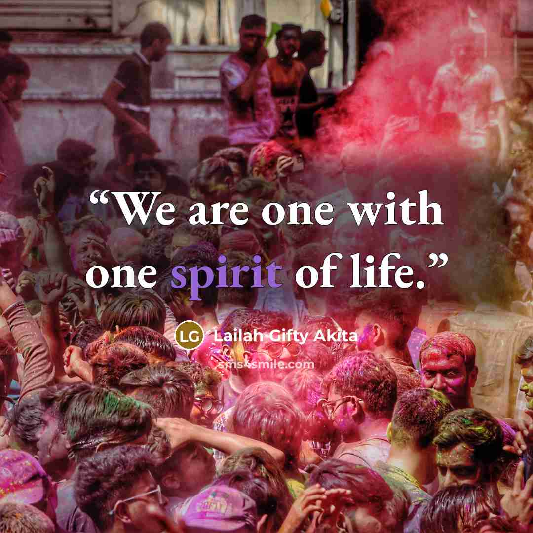 “We are one with one spirit of life.” quote by Lailah Gifty Akita
