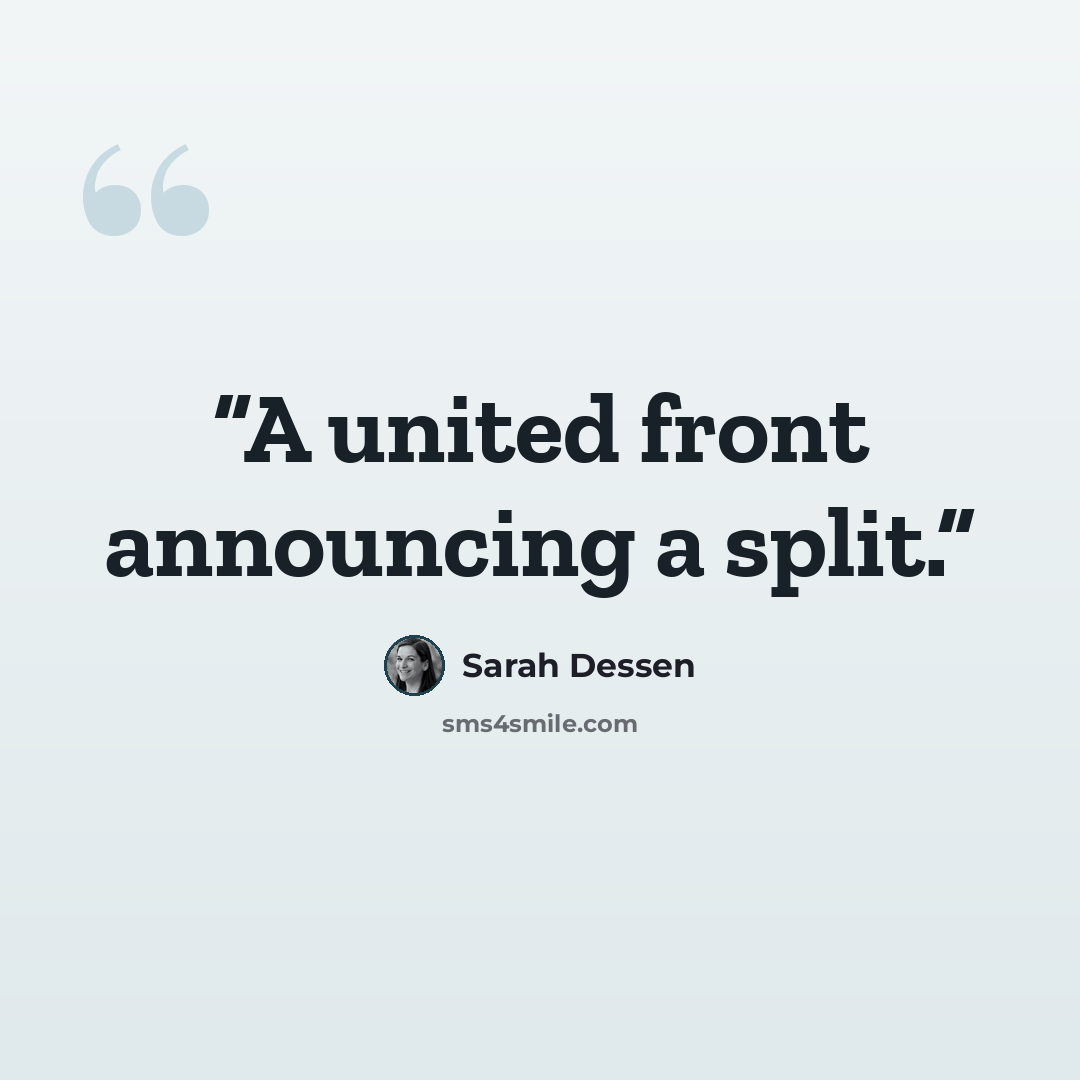 “A united front announcing a split.” quote by Sarah Dessen