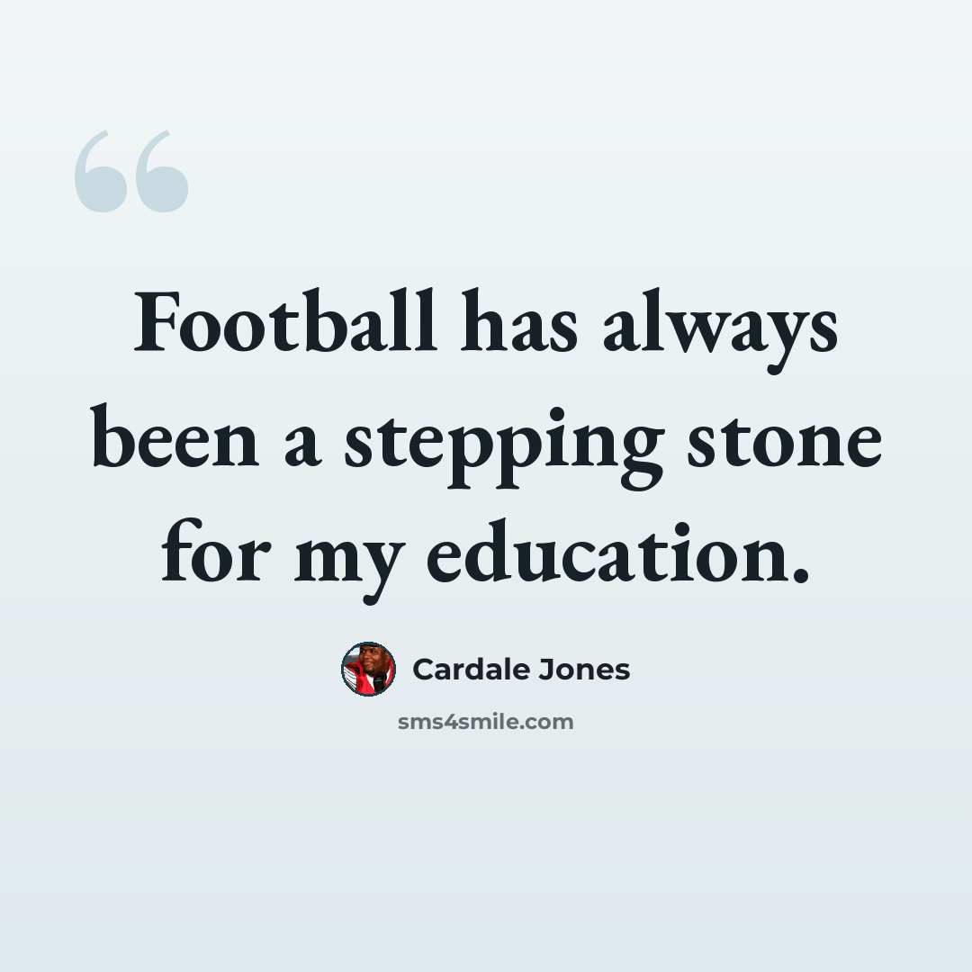 “Football has always been a stepping stone for my education.” quote by Cardale Jones
