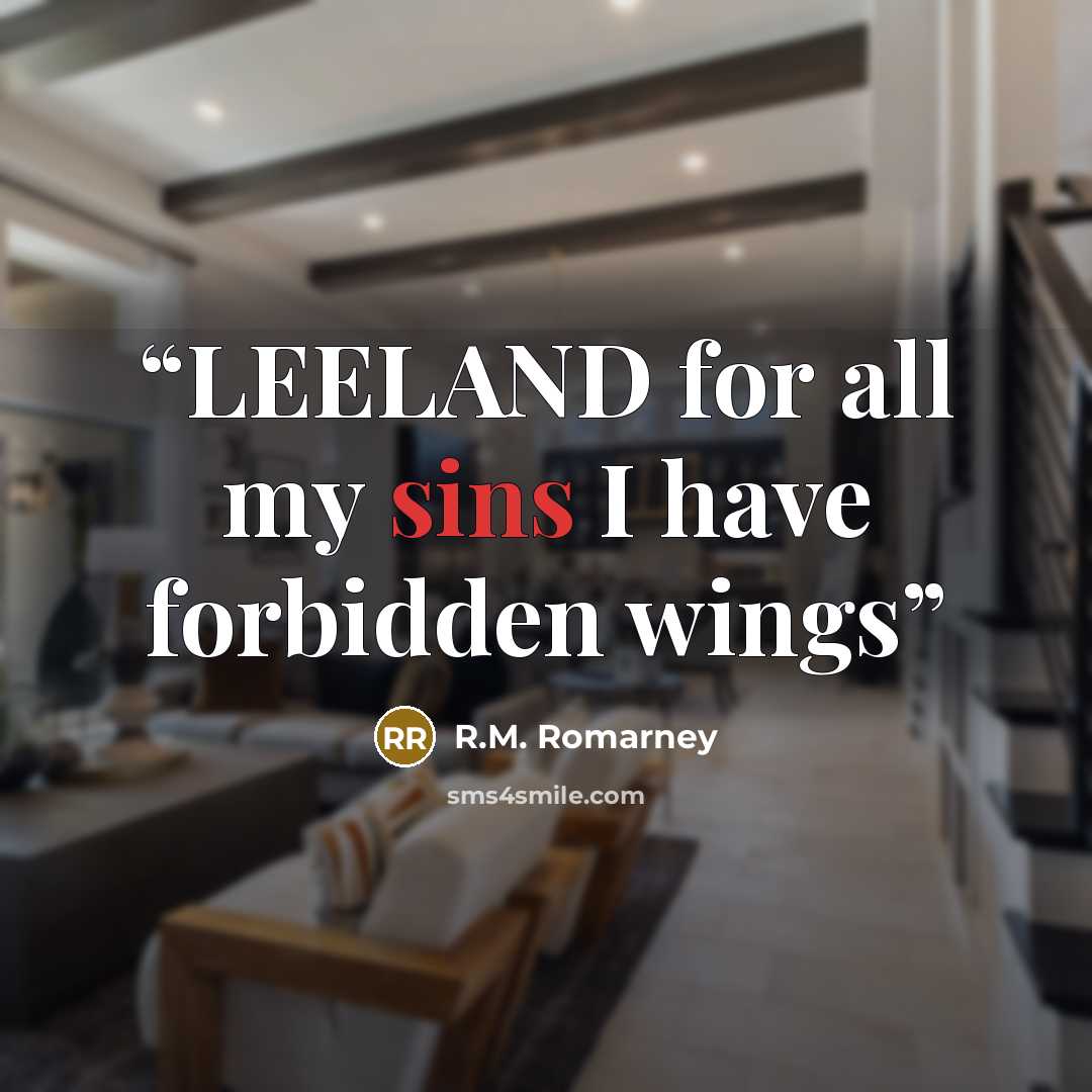 “LEELAND for all my sins I have forbidden wings” quote by R.M. Romarney